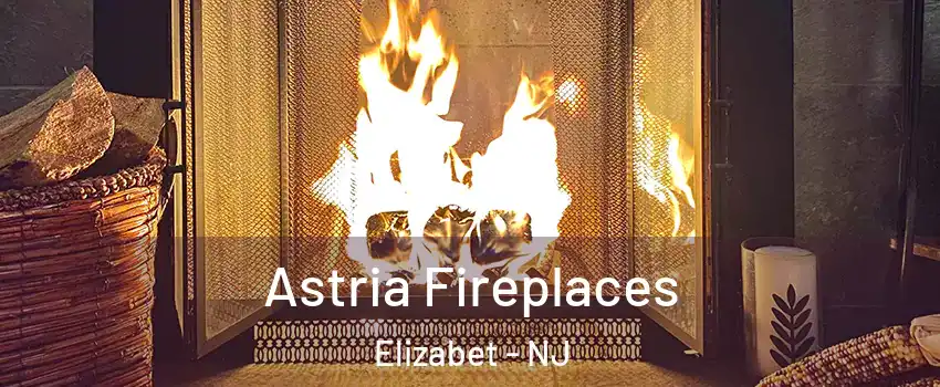 Astria Fireplaces Elizabet - NJ