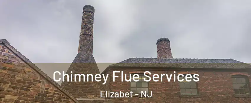 Chimney Flue Services Elizabet - NJ
