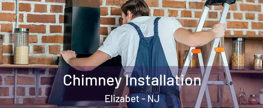 Chimney Installation Elizabet - NJ