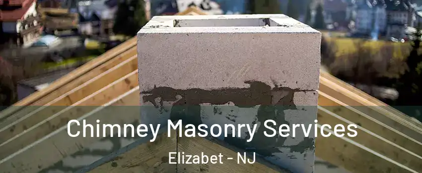Chimney Masonry Services Elizabet - NJ