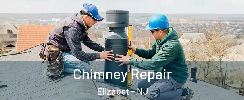 Chimney Repair Elizabet - NJ