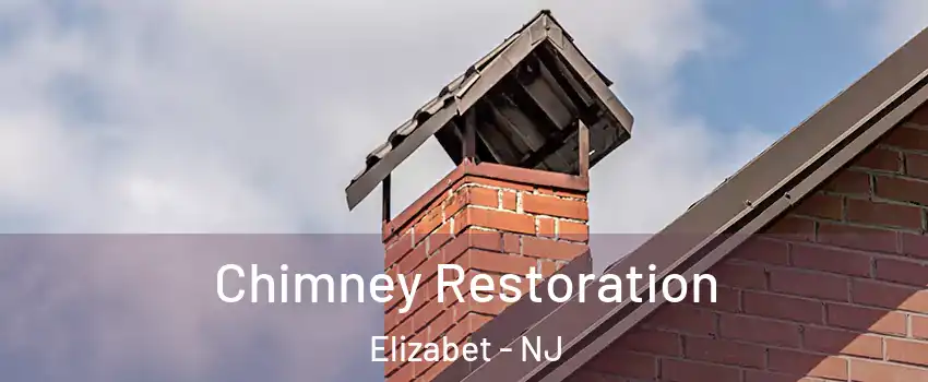 Chimney Restoration Elizabet - NJ