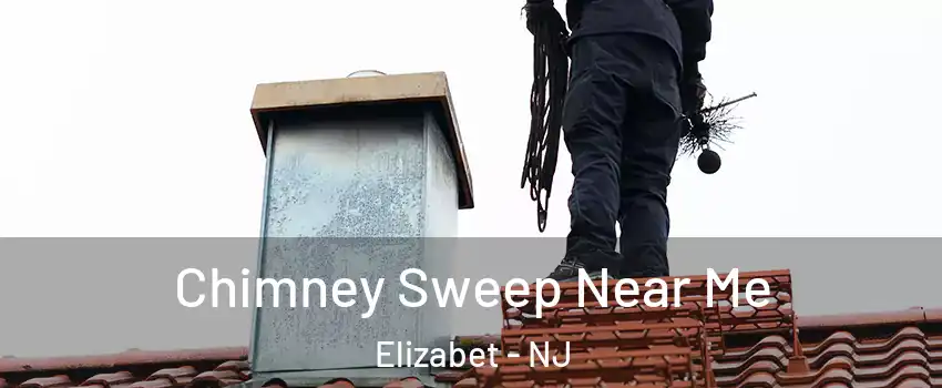Chimney Sweep Near Me Elizabet - NJ