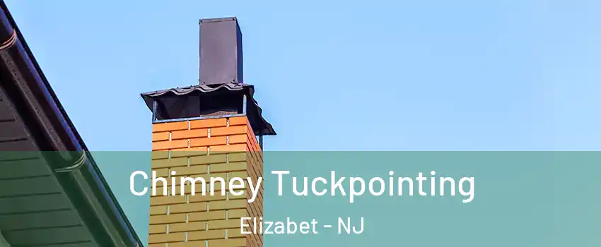 Chimney Tuckpointing Elizabet - NJ