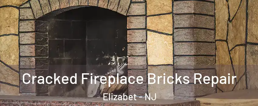 Cracked Fireplace Bricks Repair Elizabet - NJ
