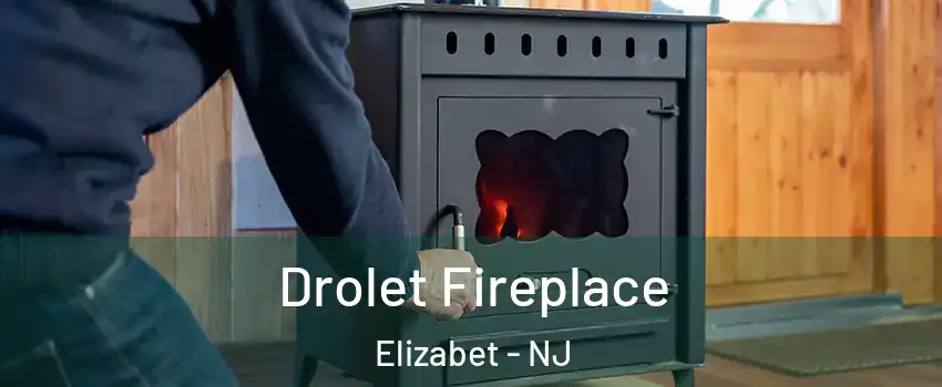 Drolet Fireplace Elizabet - NJ