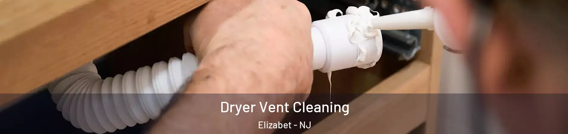 Dryer Vent Cleaning Elizabet - NJ