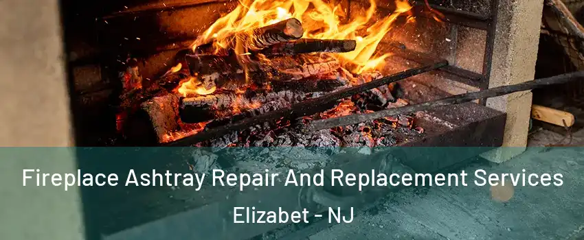Fireplace Ashtray Repair And Replacement Services Elizabet - NJ