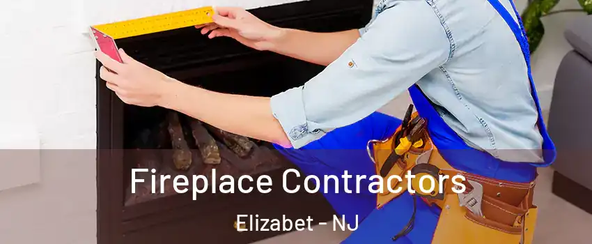 Fireplace Contractors Elizabet - NJ