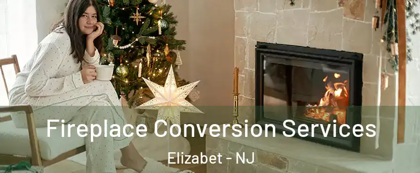 Fireplace Conversion Services Elizabet - NJ