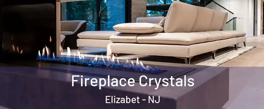 Fireplace Crystals Elizabet - NJ