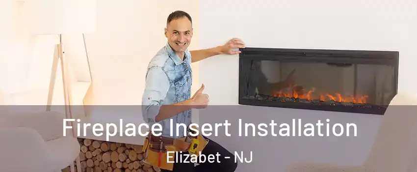 Fireplace Insert Installation Elizabet - NJ