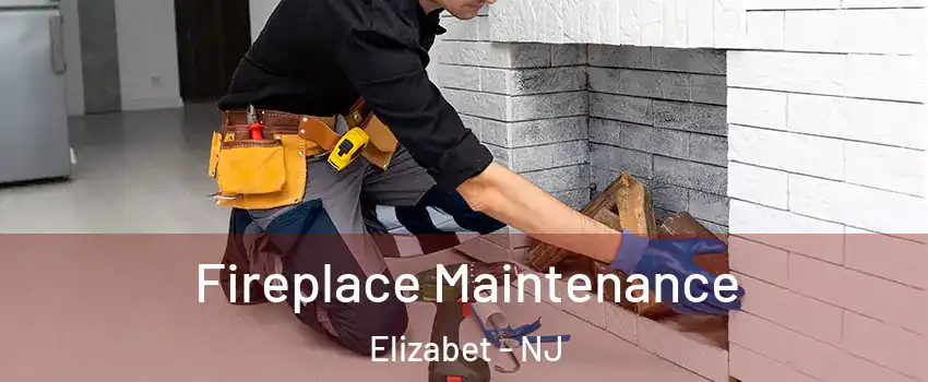 Fireplace Maintenance Elizabet - NJ