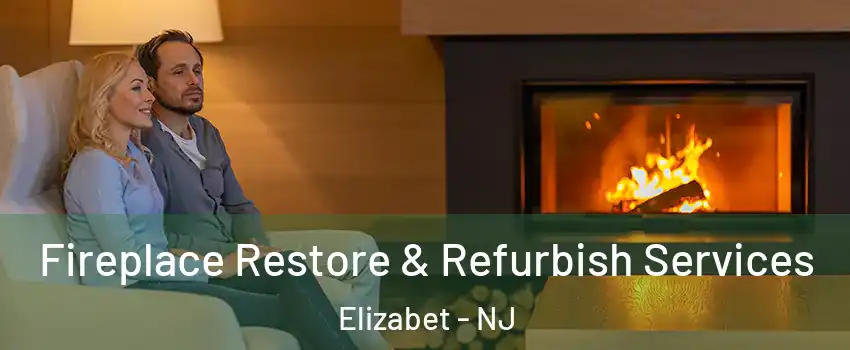 Fireplace Restore & Refurbish Services Elizabet - NJ