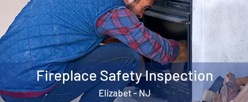 Fireplace Safety Inspection Elizabet - NJ