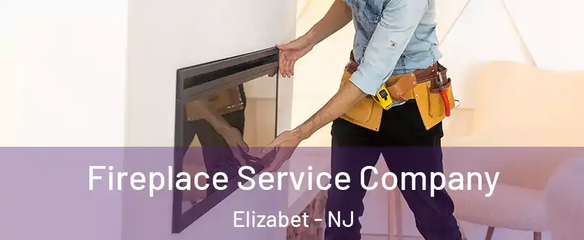 Fireplace Service Company Elizabet - NJ
