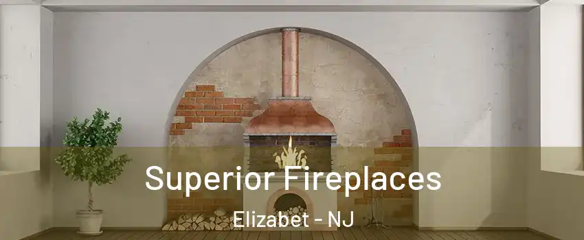 Superior Fireplaces Elizabet - NJ