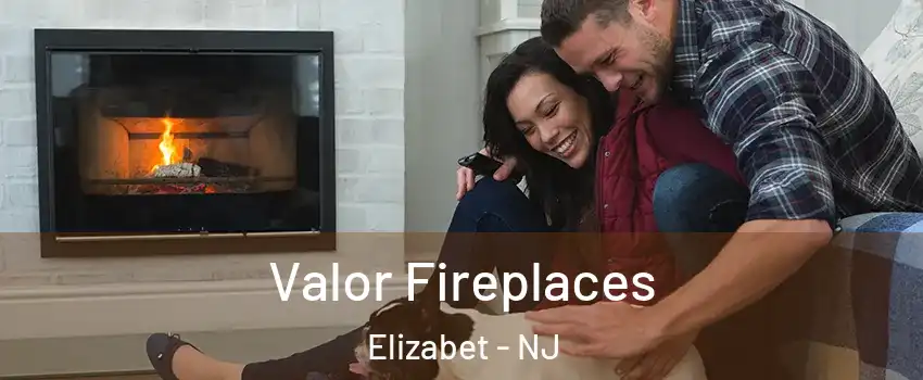 Valor Fireplaces Elizabet - NJ