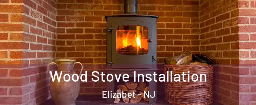 Wood Stove Installation Elizabet - NJ